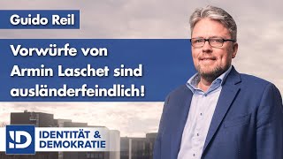 Vorwürfe von Laschet sind ausländerfeindlich  G Reil [upl. by Femi]