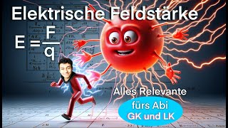 Elektrische Feldstärke verstehen und anwenden Physik Abitur von A bis Z [upl. by Ziza]