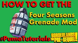 Borderlands The PreSequel Legendary Weapons Guide Four Seasons Grenade PumaTutorials [upl. by Arhat]