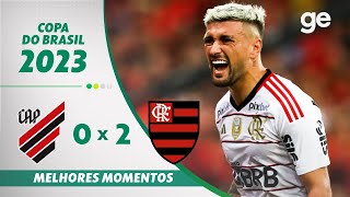 ATHLETICOPR 0 X 2 FLAMENGO  MELHORES MOMENTOS  QUARTA DE FINAL COPA DO BRASIL 2023  geglobo [upl. by Allenotna]