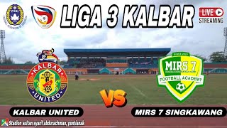 LIGA 3 KALBAR  KALBAR UNITED vs MIRS 7 SINGKAWANG [upl. by Oshinski]