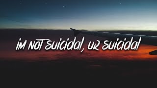 kodiak  im not suicidal ur suicidal Lyrics  Lyric Video [upl. by Darcee]