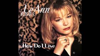 LEANN RIMES How Do I Live 2024 Remaster [upl. by Narag]