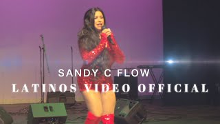 Sandy C Flow LATINOS Video Official [upl. by Arrak]