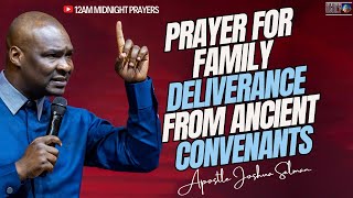 1200AM Midnight Prayer For Family Deliverance From Ancient Covenants  Apostle Joshua Selman [upl. by Burg797]