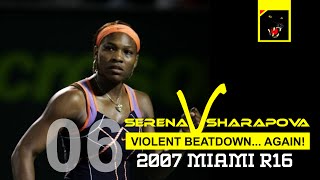 Serena Williams vs Maria Sharapova  Match 06  Another Violent Beatdown  Miami 2007 [upl. by Pasia447]