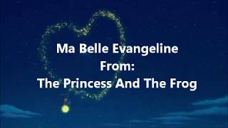 The Princess And The Frog Ma Belle Evangeline Lyric Video [upl. by Aeynod]