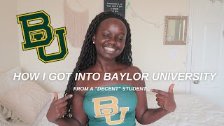 HOW I GOT INTO BAYLOR UNIVERSITY 2022 sat gpa extracurriculars volunteering essay advice [upl. by Suertemed]