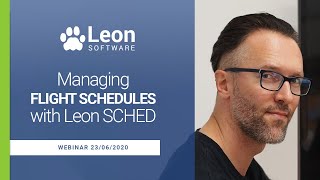 Managing flight schedules with Leon Sched WEBINAR [upl. by Draude261]