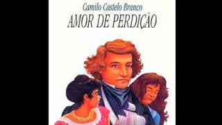 AMOR DE PERDIÇÃO Camilo Castelo Branco Audiolivro [upl. by Ertemed719]