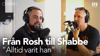 Från Rosh till Shabbe  quotAlltid varit hanquot [upl. by Ikram]