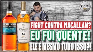 SIM ELE É TUDO ISSO  FIGHT DE WHISKY MACALLAN DOUBLE CASK VS AUCHENTOSHAN THREE WOOD [upl. by Gonzalez468]