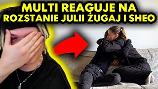 MULTI reaguje na ROZSTANIE JULII ŻUGAJ I SHEO [upl. by Joane]