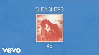 Bleachers  45 Audio [upl. by Anahsit]