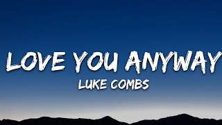 Luke Combs  Love You Anyway Lyrics [upl. by Millda]