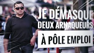 JE DÉMASQUE DEUX ARNAQUEURS À PÔLE EMPLOI [upl. by Zwiebel250]