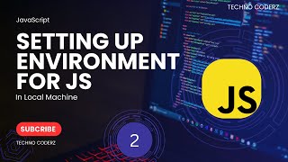 Setting Up Your Local JavaScript Development Environment A StepbyStep Guide  Complete setup [upl. by Eirok]