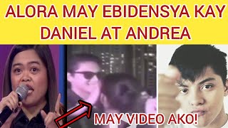 ALORA SASAM MAY EBIDENSYA KAY DANIEL PADILLA AT ANDREA BRILLANTES [upl. by Sneed]