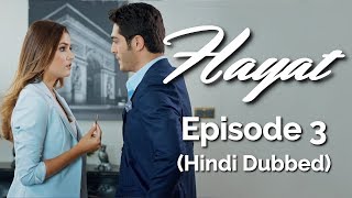 Hayat Episode 3 Hindi Dubbed Hayat [upl. by Marlow]