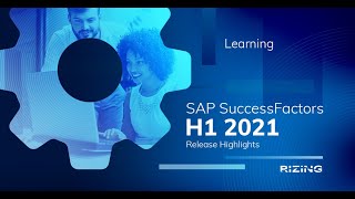 SAP SuccessFactors H1 2021 Learning Release Highlights  Rizing HCM [upl. by Valsimot]