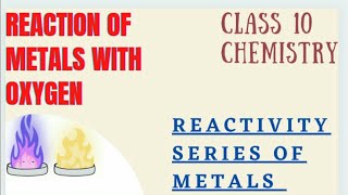 Reaction of metals with oxygen Reactivity series of metals Class 10 Chemistry [upl. by Elidad579]