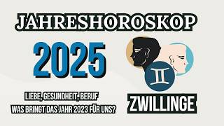 ZWILLINGE JAHRESHOROSKOP FÜR 2025 [upl. by Liahcim]