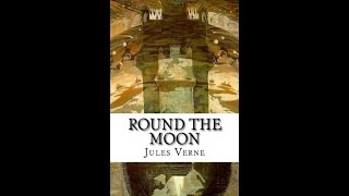 Round the Moon by Jules Verne  Audiobook [upl. by Airotcivairam]