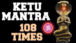 KETU MANTRA  108 TIMES  VERY POWERFUL [upl. by Dhar886]