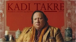 KADI TAKRE  NUSRAT FATEH ALI KHAN X AVVY [upl. by Shelagh]