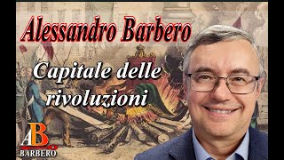 Alessandro Barbero  Parigi Capitale delle rivoluzioni Doc [upl. by Paolo]