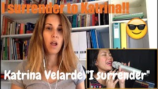 Katrina Velarde singing quotI surrenderquot Video Reaction [upl. by Annohsat]