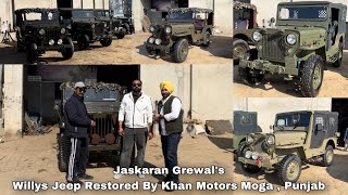 Jaskaran Grewal’s  Willys Jeep  Restored By  Khan Motors Moga [upl. by Elyl946]