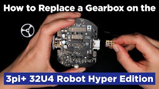 How to Replace a Gearbox on the 3pi 32U4 Robot Hyper Edition [upl. by Gotthard]