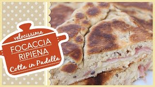 FOCACCIA IN PADELLA ripiena velocissima [upl. by Assillem]