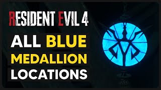 Resident Evil 4 Remake  ALL Blue Medallion Locations [upl. by Chantal]