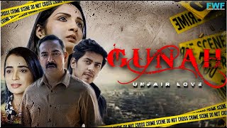 Gunah  UNFAIR LOVE  Episode 06  गुनाह  अनफेयर लव  FWFOriginals [upl. by Cran]