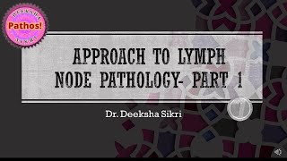 Approach To Lymph Node Pathology Part 1 [upl. by Nainatrad]