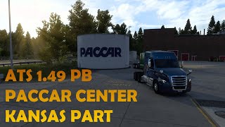 First Launch of American Truck Simulator 149 Public Beta Paccar Center Location  Kansas DLC piece [upl. by Maril460]