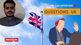 PreCAS Interview  Questions and Answers  UK 2024 🇬🇧 [upl. by Cordelia495]