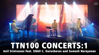 TTN 100 Concerts Anil Srinivasan feat Sikkil C Gurucharan and Sumesh Narayanan TTN100 [upl. by Amie]