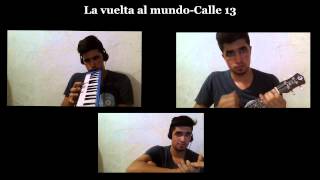 La vuelta al mundoCalle 13 cover Ukelele y melódica [upl. by Emmerich]