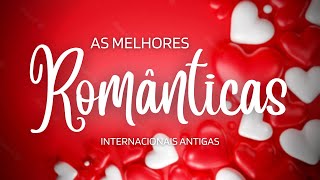 ❤️ Músicas Internacionais Antigas Românticas ❤️ AS MELHORES 36 [upl. by Roda]