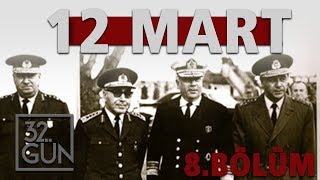 12 Mart Belgeseli 8 Bölüm  Cunta  32Gün Arşivi [upl. by Eberly]