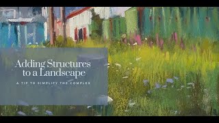 Tips for Adding Structures to a Landscape Painting Pastel Demo [upl. by Middlesworth29]