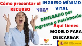 💪Como RECLAMAR el INGRESO MINIMO VITAL si pasas de INGRESO Y PATRIMONIO DESCARGA Modelo de Recurso [upl. by Palla]