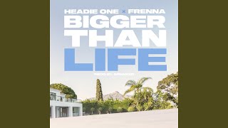 Bigger Than Life [upl. by Neehar]