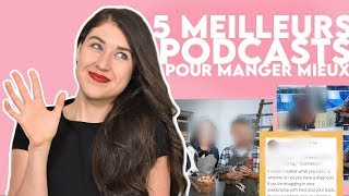 5 Meilleurs Podcasts à Écouter pour Manger Mieux  ALIMENTATION SAINE INTUITIVE amp LOCALE [upl. by Suzann387]