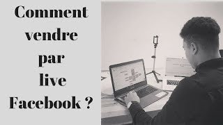 Comment vendre par Live Facebook [upl. by Adnak734]