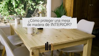 ¿Cómo proteger una mesa de madera de interior [upl. by Marcelo449]