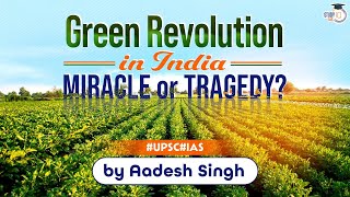 Green Revolution in India Agriculture sector reforms Post Independence History of India  UPSC CSE [upl. by Younglove634]